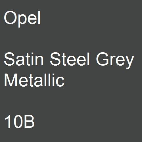 Opel, Satin Steel Grey Metallic, 10B.